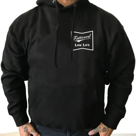 Tattooed Low Life Hoodie *Limited Edition*